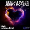 SERGIO MAURI & JERRY ROPERO - Love Is Beautiful
